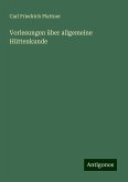 Vorlesungen über allgemeine Hüttenkunde Vorlesungen über allgemeine Hüttenkunde