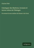 Catalogue des Marbres, bronzes et terres cuites de Clésinger