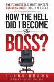 How the Hell Did I become the Boss