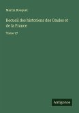 Recueil des historiens des Gaules et de la France