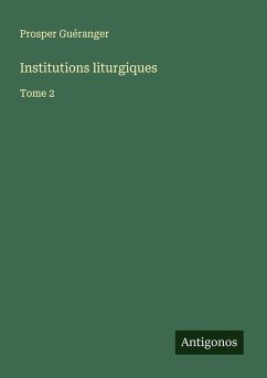 Institutions liturgiques - Guéranger, Prosper