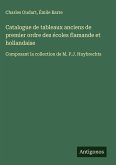 Catalogue de tableaux anciens de premier ordre des écoles flamande et hollandaise