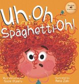 Uh oh spaghetti-oh! Uh oh spaghetti-oh!