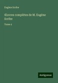 ¿uvres complètes de M. Eugène Scribe ¿uvres complètes de M. Eugène Scribe