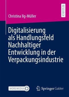 Digitalisierung als Handlungsfeld Nachhaltiger Entwicklung in der Verpackungsindustrie - Ilg-Müller, Christina