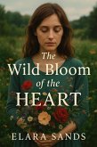 The Wild Bloom of the Heart (eBook, ePUB)