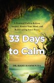 33 Days to Calm : A Practical Path to Release Anxiety, Rewire Your Mind, and Build Lasting Inner Peace (eBook, ePUB) 33 Days to Calm : A Practical Path to Release Anxiety, Rewire Your Mind, and Build Lasting Inner Peace (eBook, ePUB)