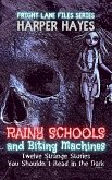 Rainy Schools and Biting Machines: Twelve Strange Stories You Shouldn't Read in the Dark (Fright Lane Files, #2) (eBook, ePUB)