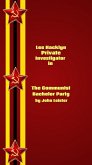 Lee Hacklyn Private Investigator in The Communist Bachelor Party (eBook, ePUB) Lee Hacklyn Private Investigator in The Communist Bachelor Party (eBook, ePUB)