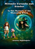 The Mystery Of The Vanishing Witch (Miranda Veranda And Zander-Her Magical Salamander, #1) (eBook, ePUB) The Mystery Of The Vanishing Witch (Miranda Veranda And Zander-Her Magical Salamander, #1) (eBook, ePUB)