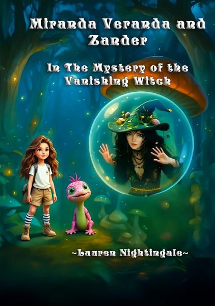 The Mystery Of The Vanishing Witch (Miranda Veranda And Zander-Her Magical Salamander, #1) (eBook, ePUB)