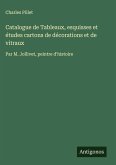 Catalogue de Tableaux, esquisses et études cartons de décorations et de vitraux