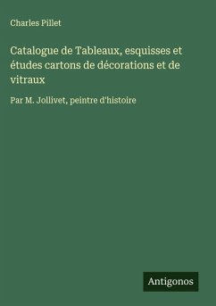 Catalogue de Tableaux, esquisses et études cartons de décorations et de vitraux Cover Catalogue de Tableaux, esquisses et études cartons de décorations et de vitraux