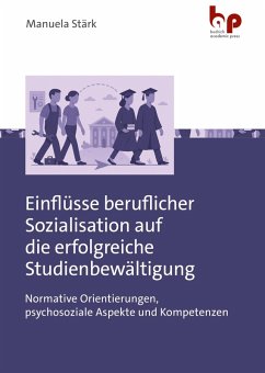 Cover Einflüsse beruflicher Sozialisation auf die erfolgreiche Studienbewältigung