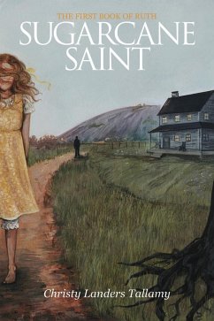 Cover Sugarcane Saint: The First Book of Ruth (The Ruth Trilogy, #1) (eBook, ePUB)