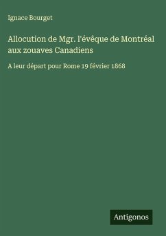Allocution de Mgr. l'évêque de Montréal aux zouaves Canadiens - Bourget, Ignace