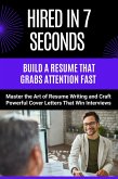 Hired in 7 Seconds - Build a Resume That Grabs Attention Fast - Master the Art of Resume Writing and Craft Powerful Cover Letters That Win Interviews (eBook, ePUB)