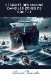 Sécurité des Marins dans les Zones de Conflit (eBook, ePUB) Sécurité des Marins dans les Zones de Conflit (eBook, ePUB)