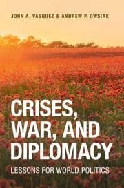 Crises, War, and Diplomacy - Vasquez, John A; Owsiak, Andrew P