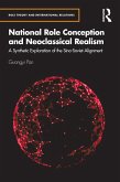 National Role Conception and Neoclassical Realism (eBook, ePUB) National Role Conception and Neoclassical Realism (eBook, ePUB)