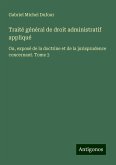 Traité général de droit administratif appliqué