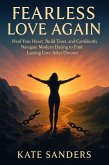 Fearless Love Again Heal Your Heart, Build Trust, and Confidently Navigate Modern Dating to Find Lasting Love After Divorce (eBook, ePUB) Fearless Love Again Heal Your Heart, Build Trust, and Confidently Navigate Modern Dating to Find Lasting Love After Divorce (eBook, ePUB)