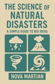 The Science of Natural Disasters: A Simple Guide to Big Ideas (eBook, ePUB) The Science of Natural Disasters: A Simple Guide to Big Ideas (eBook, ePUB)