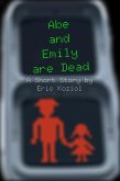 Abe and Emily Are Dead (eBook, ePUB) Abe and Emily Are Dead (eBook, ePUB)