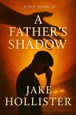 A Father's Shadow (Sons, #10) (eBook, ePUB) A Father's Shadow (Sons, #10) (eBook, ePUB)