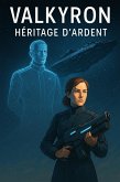 Valkyron : Héritage d'Ardent (eBook, ePUB) Valkyron : Héritage d'Ardent (eBook, ePUB)