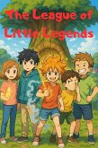 The League of Little Legends: A Funny Superhero Adventure for Kids Ages 8-12 About Friendship, Teamwork, and Discovering Your Real Powers (eBook, ePUB) The League of Little Legends: A Funny Superhero Adventure for Kids Ages 8-12 About Friendship, Teamwork, and Discovering Your Real Powers (eBook, ePUB)