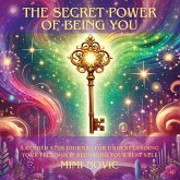 The Secret Power Of Being You The Secret Power Of Being You