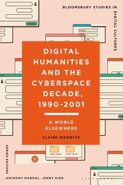 Digital Humanities and the Cyberspace Decade, 1990-2001 - Warwick, Claire