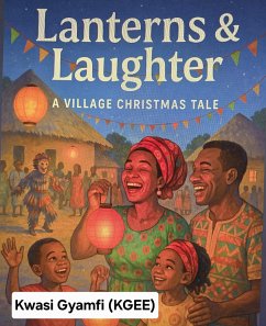 Lanterns & Laughter (A Village Christmas Tale) (eBook, ePUB) - Gyamfi, Kwasi