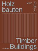 Holzbauten S, M, L / Timber Buildings S, M, L (Vol. 2) Holzbauten S, M, L / Timber Buildings S, M, L (Vol. 2)