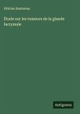 Étude sur les tumeurs de la glande lacrymale