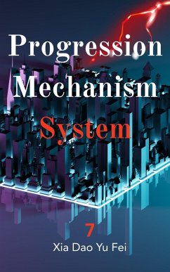 Progression Mechanism System (eBook, ePUB) - Fei, Xia Dao Yu