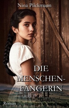 Die Menschenfängerin (eBook, ePUB) - Pilckmann, Nina