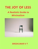 The Joy of Less: A Realistic Guide to Minimalism (eBook, ePUB) The Joy of Less: A Realistic Guide to Minimalism (eBook, ePUB)