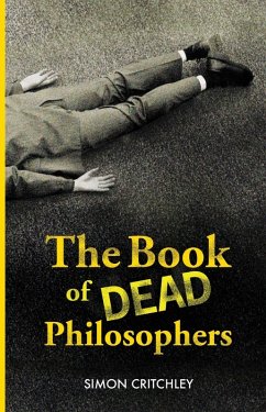 The Book Of Dead Philosophers - Critchley, Simon The Book Of Dead Philosophers - Critchley, Simon