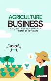 Agriculture Business and Entrepreneurship (eBook, ePUB) Agriculture Business and Entrepreneurship (eBook, ePUB)