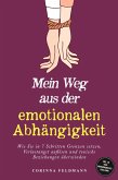Mein Weg aus der emotionalen Abhängigkeit: Wie Sie in 7 Schritten Grenzen setzen, Verlustangst auflösen und toxische Beziehungen überwinden - inkl. 30-Tage-Unabhängigkeits-Challenge (eBook, ePUB)