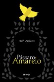Pássaro Amarelo (eBook, ePUB)