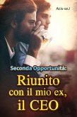 Seconda Opportunità: Riunito con il mio ex, il CEO (eBook, ePUB)