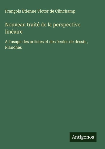 Nouveau traité de la perspective linéaire Nouveau traité de la perspective linéaire