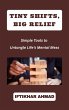 Tiny Shifts, Big Relief (eBook, ePUB) - Bild 1