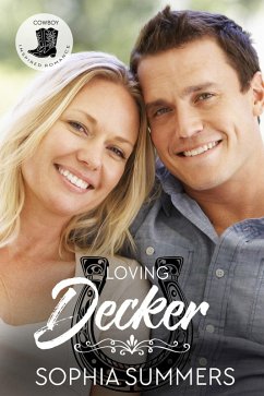 Loving Decker (Cowboys Inspired Romance, #3) (eBook, ePUB) - Summers, Sophia Loving Decker (Cowboys Inspired Romance, #3) (eBook, ePUB) - Summers, Sophia