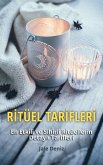 RITÜEL TARIFLERI En Etkili ve Sihirli Ritüellerin Detayli Tarifleri (eBook, ePUB)