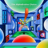 The AlphaEvolve Choice: Forge Your Path to Growth, Evade the Pull of Stagnation (eBook, ePUB) The AlphaEvolve Choice: Forge Your Path to Growth, Evade the Pull of Stagnation (eBook, ePUB)