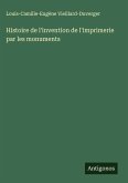 Histoire de l'invention de l'imprimerie par les monuments Histoire de l'invention de l'imprimerie par les monuments